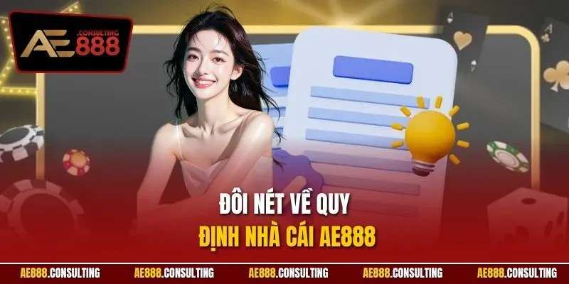 Đôi nét về quy định nhà cái AE888
